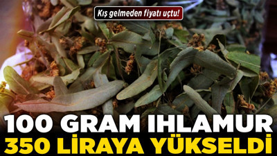 Kış gelmeden fiyatı uçtu! 100 gram ıhlamur 350 liraya yükseldi