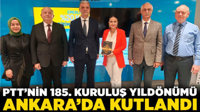 PTT’nin 185. kuruluş yıldönümü Ankara'da kutlandı: 185. müşteriye anlamlı hediye