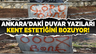 Ankara'daki duvar yazıları kent estetiğini bozuyor!