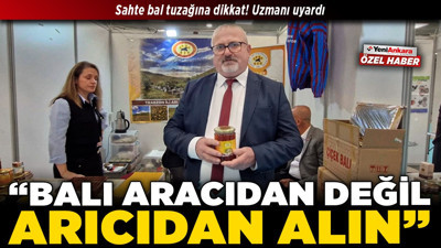Sahte bal tuzağına dikkat! Uzmanı uyardı: “Balı aracıdan değil, arıcıdan alın”
