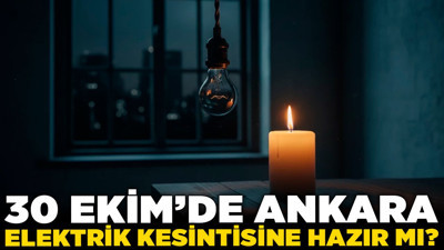 Planlı çalışma mı, büyük arıza mı? 30 Ekim’de Ankara elektrik kesintisine hazır mı?