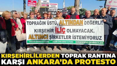 Kırşehirlilerden toprak rantına karşı Ankara’da protesto! “Toprağımızı vermiyoruz!”