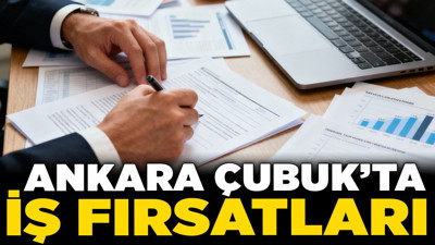 Ankara Çubuk'ta iş fırsatları: İŞKUR ilanlarında son günler!