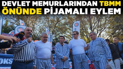 Devlet memurlarından TBMM önünde pijamalı eylem! "Bir ceketimiz kaldı onu da mı verelim"