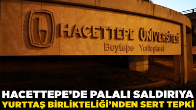 Hacettepe’de palalı saldırıya Yurttaş Birlikteliği’nden sert tepki! “Saldırganlar değil, mağdurlar gözaltına alındı”