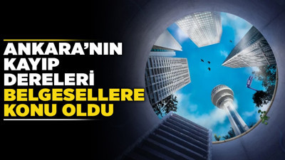 Betonun altındaki hafıza: Ankara'nın kayıp dereleri belgesellere konu oldu