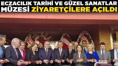 Eczacılık Tarihi ve Güzel Sanatlar Müzesi ziyaretçilere açıldı! CHP lideri Özgür Özel’den anlamlı mesaj
