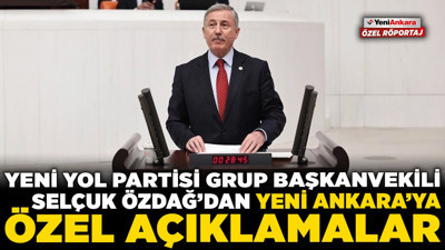 Yeni Yol Partisi Grup Başkanvekili Selçuk Özdağ'dan Yeni Ankara'ya özel açıklamalar! Devlet Bahçeli'nin Demirtaş tahliyesi çıkışına ne dedi?