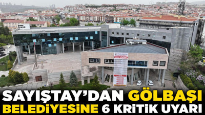 Sayıştay’dan Gölbaşı Belediyesine 6 kritik uyarı! İhale ve harcama usulsüzlükleri tespit edildi