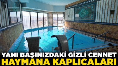 Ankaralılar dikkat! Yanı başınızdaki gizli cennet: Haymana Kaplıcaları