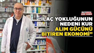 Mamaklı eczacı kalfasından çifte krize teşhis! “İlaç yokluğunun nedeni kur, alım gücünü bitiren ekonomi”