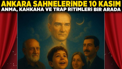 Ankara sahnelerinde 10 Kasım: Anma, kahkaha ve trap ritimleri bir arada!