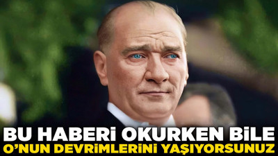 Bu haberi okurken bile O'nun devrimlerini yaşıyorsunuz! İşte günlük yaşamın içindeki Atatürk mirasları