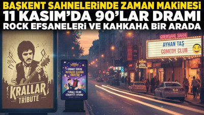 Başkent sahnelerinde zaman makinesi: 11 Kasım'da 90'lar dramı, rock efsaneleri ve kahkaha bir arada