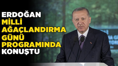 Erdoğan, Milli Ağaçlandırma Günü programında konuştu! 2053 hedefini açıkladı