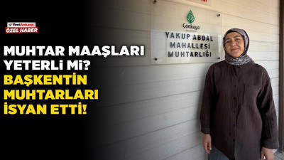 Muhtar maaşları yeterli mi? Başkentin muhtarları isyan etti!