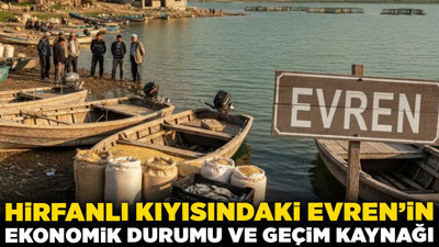 Bolluk içindeki yokluk: Hirfanlı kıyısındaki Evren'in ekonomik durumu ve geçim kaynağı