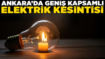 Ankara’da geniş kapsamlı elektrik kesintisi! Hangi bölgelerde ışıklar kapanacak?