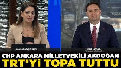 CHP Ankara Milletvekili Akdoğan TRT’yi topa tuttu: "Padişahım çok yaşacılık yapıyor”
