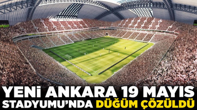 Yeni Ankara 19 Mayıs Stadyumu'nda düğüm çözüldü! Gençlerbirliği ve Ankaragücü taraftarları hangi renk koltuklara oturacak?