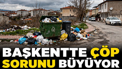 Başkentte çöp sorunu büyüyor! "Yapay zekayı mı bekliyorlar?"