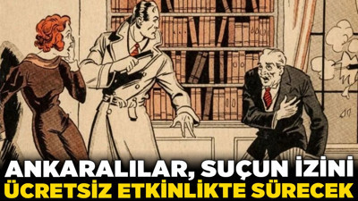 Ankaralılar, suçun izini ücretsiz etkinlikte sürecek!