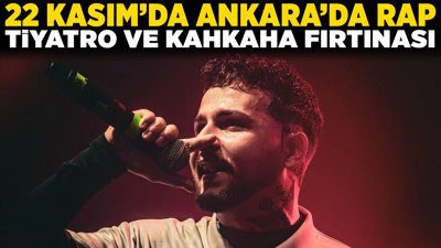 Başkent sanatla sallanıyor: 22 Kasım'da Ankara'da rap, tiyatro ve kahkaha fırtınası