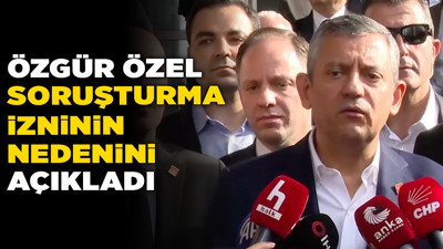 Özgür Özel soruşturma izninin nedenini açıkladı! Mansur Yavaş neden hedefte?