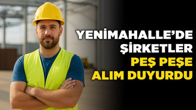 Bu ilanlar çok konuşulur: Yenimahalle’de şirketler peş peşe alım duyurdu!