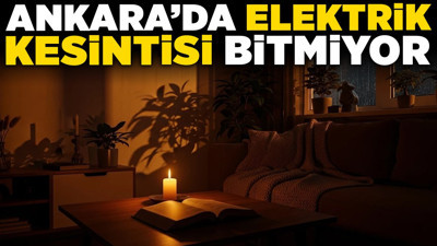 Ankara'da elektrik kesintisi bitmiyor! 15 ilçe yine karanlıkta kaldı