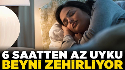 Aman dikkat! 6 saatten az uyku beyni zehirliyor!