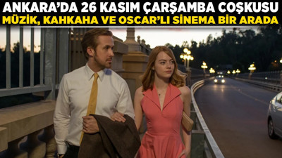 Ankara'da 26 Kasım Çarşamba coşkusu: Müzik, kahkaha ve oscar'lı sinema bir arada!