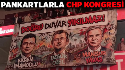 Pankartlarla CHP kongresi! Özel, İmamoğlu ve Yavaş koreografisi kurultaya damga vurdu