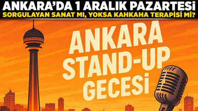 Ankara'da 1 Aralık Pazartesi: Sorgulayan sanat mı, yoksa kahkaha terapisi mi?