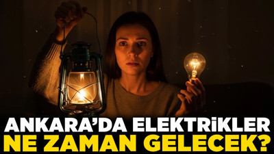 Başkent EDAŞ açıkladı! Ankara'da elektrikler ne zaman gelecek?