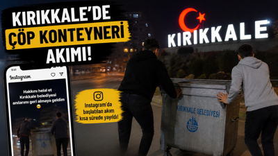 Çöp konteyneri akımı nedir? "Anılarımı geri almaya geldim" videoları Kırıkkale'de de patladı!