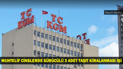 MUHTELİF CİNSLERDE SÜRÜCÜLÜ 3 ADET TAŞIT KİRALANMASI İŞİ