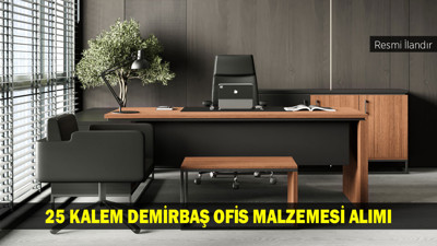 25 KALEM DEMİRBAŞ OFİS MALZEMESİ ALIMI
