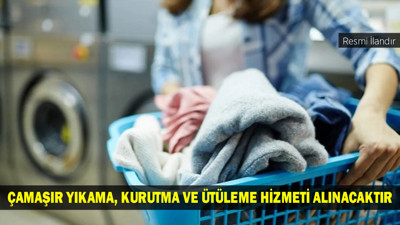 ÇAMAŞIR YIKAMA, KURUTMA VE ÜTÜLEME HİZMETİ ALINACAKTIR