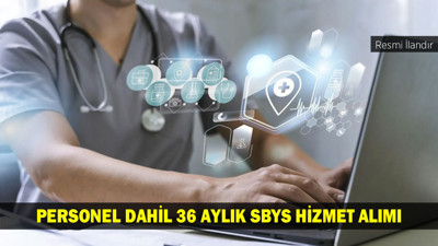 PERSONEL DAHİL 36 AYLIK SBYS HİZMET ALIMI
