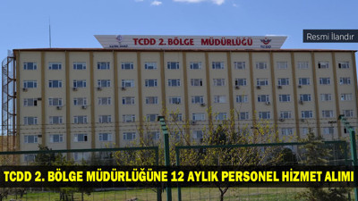 TCDD 2. BÖLGE MÜDÜRLÜĞÜNE 12 AYLIK PERSONEL HİZMET ALIMI