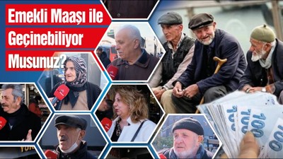 Emekli maaşı ile geçinebiliyor musunuz?