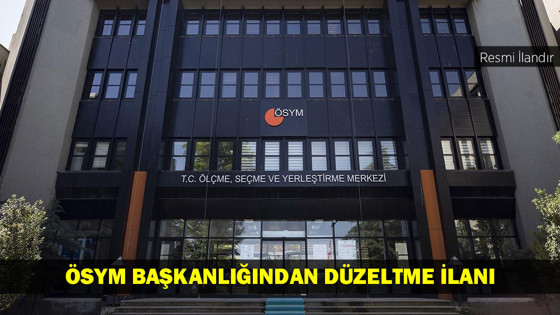 ÖSYM BAŞKANLIĞINDAN DÜZELTME İLANI