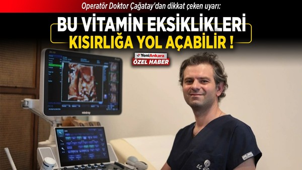 Operatör Doktor Çağatay'dan dikkat çeken uyarı: Bu vitamin eksiklikleri kısırlığa yol açabilir!