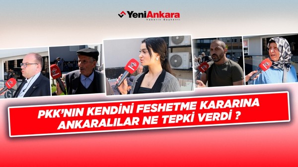 PKK'nın kendini feshetme kararına Ankaralılar ne tepki verdi?