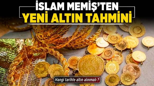 İslam Memiş'ten yeni altın tahmini