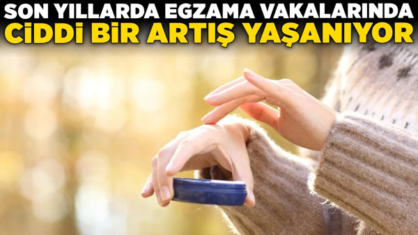 Cildiniz size sinyal veriyor! Son yıllarda egzama vakalarında ciddi bir artış yaşanıyor