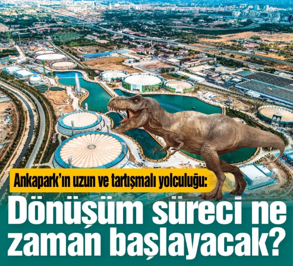Ankapark'ın uzun ve tartışmalı yolculuğu: Dönüşüm süreci ne zaman başlayacak?