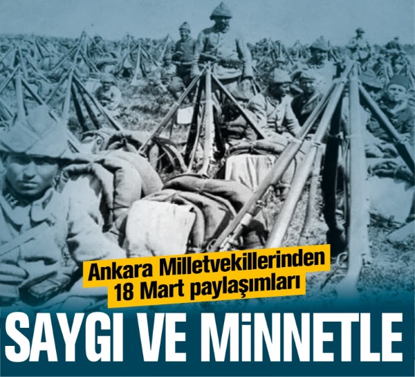 Ankara Milletvekillerinden 18 Mart Çanakkale Zaferi ve Şehitleri Anma Günü paylaşımları