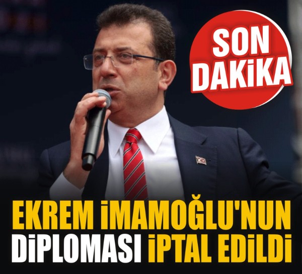 Ekrem İmamoğlu'nun diploması iptal edildi